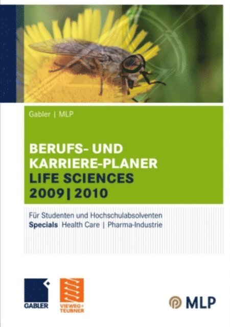 Hans Christian Schrader, Jurgen Hesse, Lilli Wilken, Silke Siems, Elke Pohl, Tom Wiegand, Ralf Wettlaufer, Martin Schloh, Carsten Roller, Zun-Gon Kim, Manfred Faber, Ursula Ernst-Auch, Alfred Brink - Gabler | MLP Berufs- und Karriere-Planer Life Sciences 2009 | 2010, E-bok