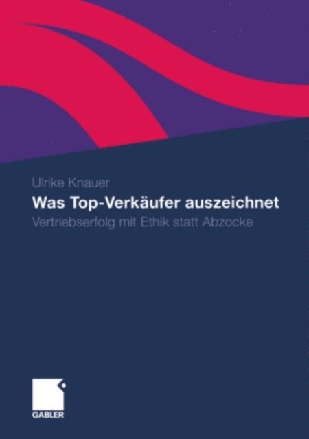 Ulrike Knauer - Was Top-Verkäufer auszeichnet, E-bok