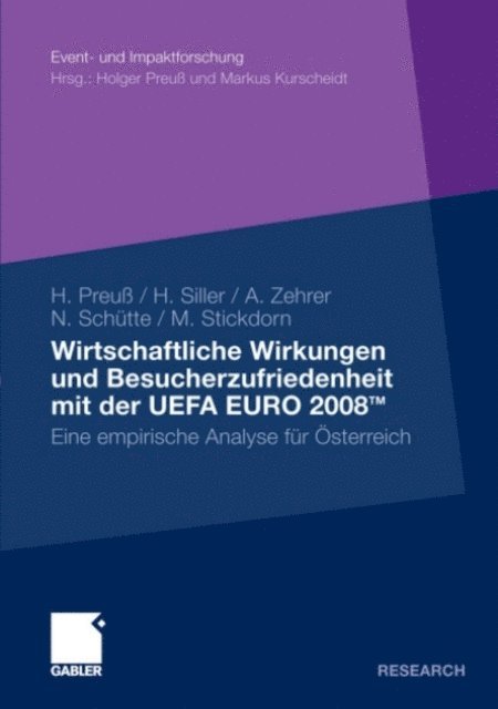 Marc Stickdorn, Anita Zehrer, Norbert Schutte, Hubert J. Siller, Holger Preu - Wirtschaftliche Wirkungen und Besucherzufriedenheit mit der UEFA EURO 2008TM, E-bok