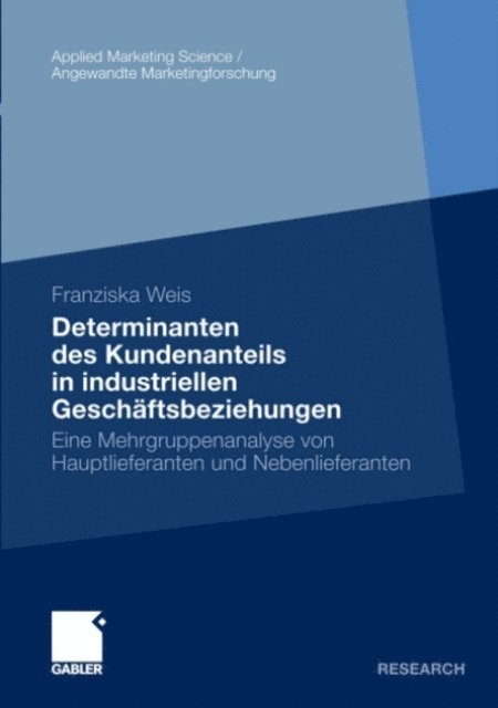 Franziska Weis - Determinanten des Kundenanteils in industriellen Geschäftsbeziehungen, E-bok