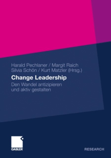 Kurt Matzler, Silvia Schon, Margit Raich, Harald Pechlaner - Change Leadership, E-bok