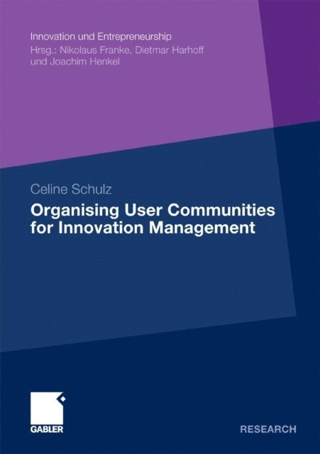 Celine Schulz - Organising User Communities for Innovation Management, E-bok