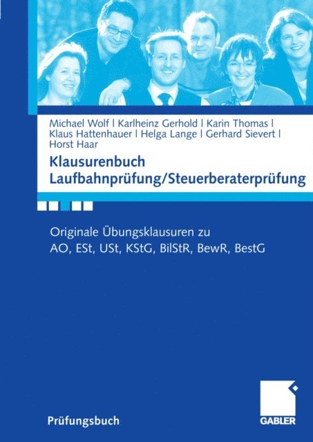 Helga Lange, Horst Haar, Gerhard Sievert, Johannes Koehne, Klaus Hattenhauer, Karin Thomas, Karlheinz Gerhold, Michael Wolf - Klausurenbuch Laufbahnprüfung/ Steuerberaterprüfung, E-bok