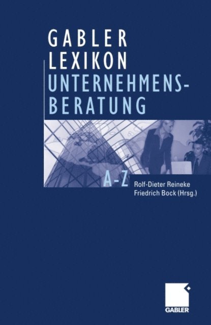 Friedrich Bock, Rolf-Dieter Reineke - Gabler Lexikon Unternehmensberatung, E-bok