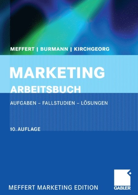 Manfred Kirchgeorg, Christoph Burmann, Heribert Meffert - Marketing Arbeitsbuch, E-bok