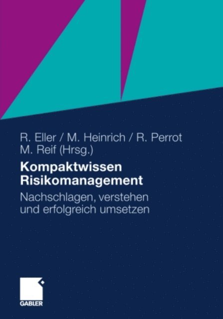 Markus Reif, Rene Perrot, Markus Heinrich, Roland Eller - Kompaktwissen Risikomanagement, E-bok