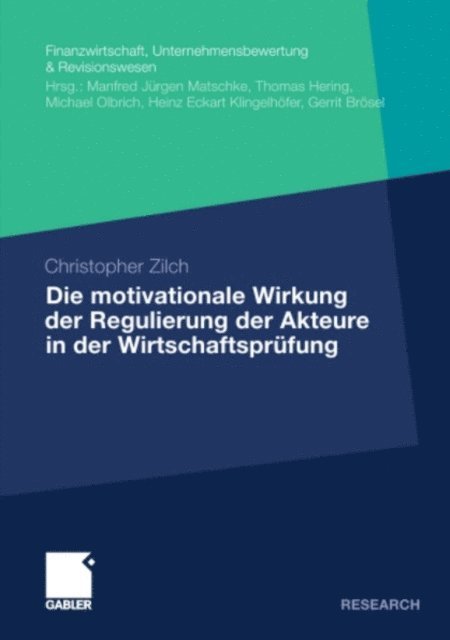 Christopher Zilch - Die motivationale Wirkung der Regulierung der Akteure in der Wirtschaftsprüfung, E-bok