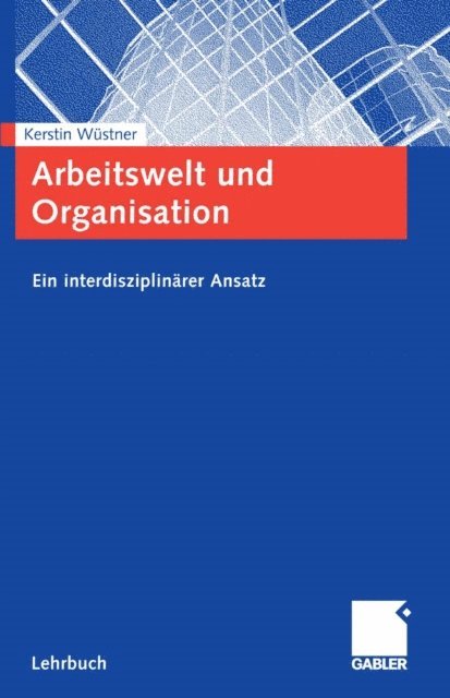 Kerstin Wustner - Arbeitswelt und Organisation, E-bok