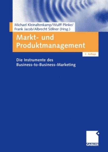 Albrecht Sollner, Frank Jacob, Wulff Plinke, Michael Kleinaltenkamp - Markt- und Produktmanagement, E-bok