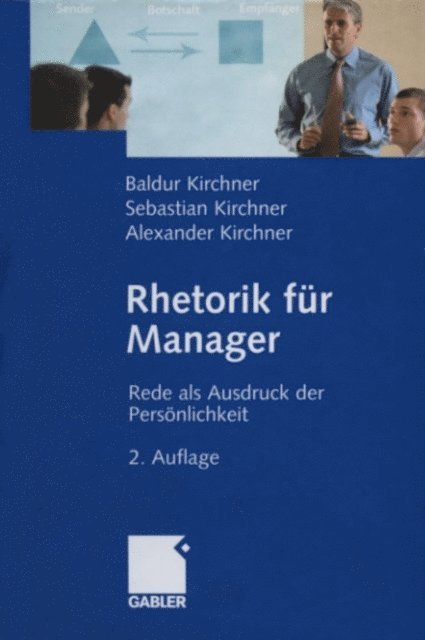 Alexander Kirchner, Baldur Kirchner - Rhetorik für Manager, E-bok