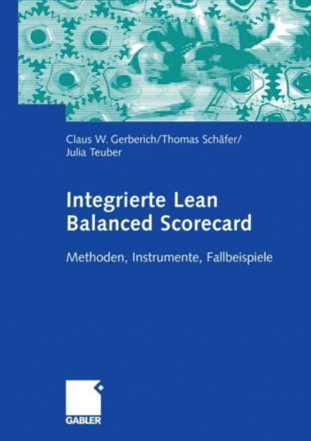 Julia Teuber, Thomas Schafer - Integrierte Lean Balanced Scorecard, E-bok