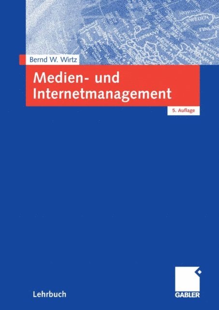 Bernd W. Wirtz - Medien- und Internetmanagement, E-bok