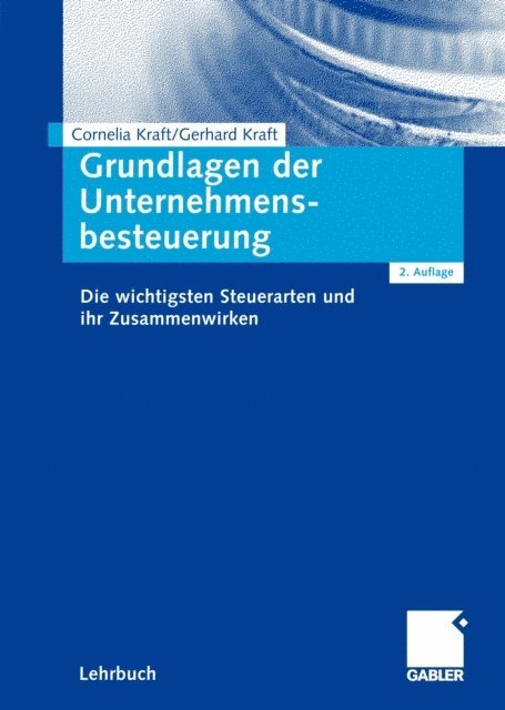 Gerhard Kraft, Cornelia Kraft - Grundlagen der Unternehmensbesteuerung, E-bok