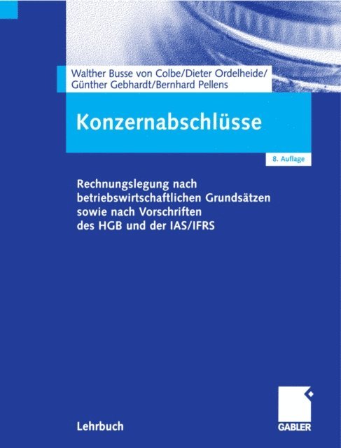 Bernhard Pellens, Gunther Gebhardt, Monika Ordelheide, Walther Busse von Colbe - Konzernabschlüsse, E-bok