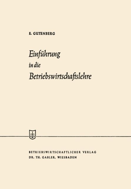 Erich Gutenberg - Einführung in die Betriebswirtschaftslehre, E-bok