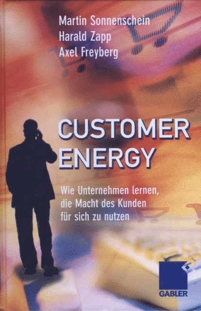 Axel Freyberg, Harald Zapp, Martin Sonnenschein - Customer Energy, E-bok