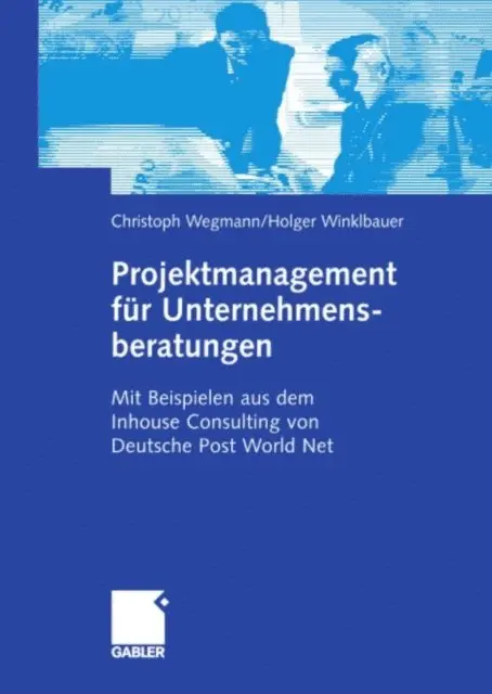 Holger Winklbauer, Christoph Wegmann - Projektmanagement für Unternehmensberatungen, E-bok. Tillgänglighet: Lägg i varukorg