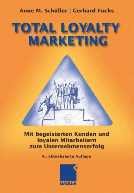 Gerhard Fuchs, Anne M. Schuller - Total Loyalty Marketing, E-bok