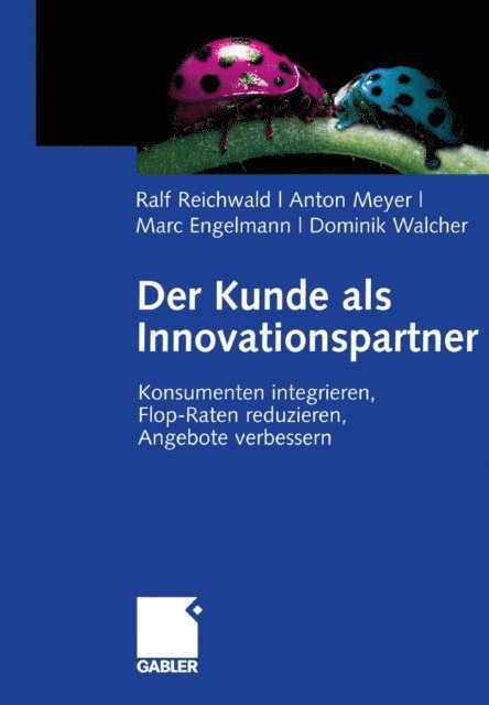 Dominik Walcher, Marc Engelmann, Anton Meyer, Ralf Reichwald - Der Kunde als Innovationspartner, E-bok