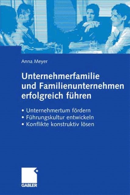 Anna Meyer - Unternehmerfamilie und Familienunternehmen erfolgreich führen, E-bok