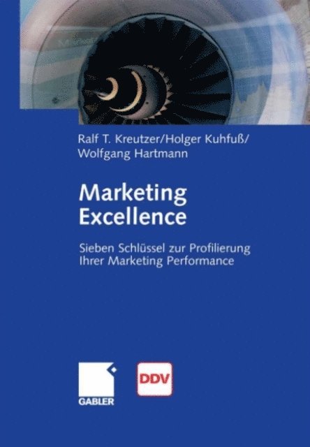 Wolfgang Hartmann, Holger Kuhfu, Ralf T. Kreutzer - Marketing Excellence, E-bok