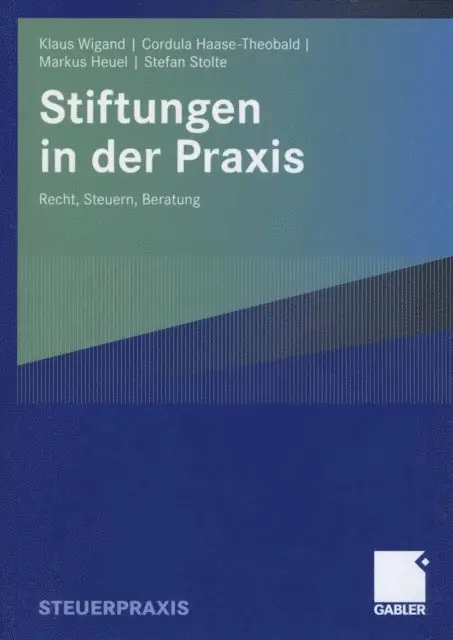 Stefan Stolte, Markus Heuel, Cordula Haase-Theobald, Klaus Wigand - Stiftungen in der Praxis, E-bok. Tillgänglighet: Lägg i varukorg