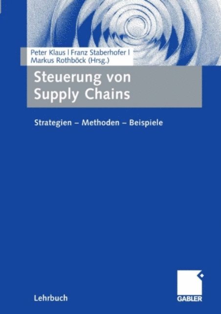 Markus Rothbock, Franz Staberhofer, Peter Klaus - Steuerung von Supply Chains, E-bok