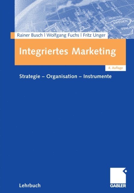 Fritz Unger, Wolfgang Fuchs, Rainer Busch - Integriertes Marketing, E-bok