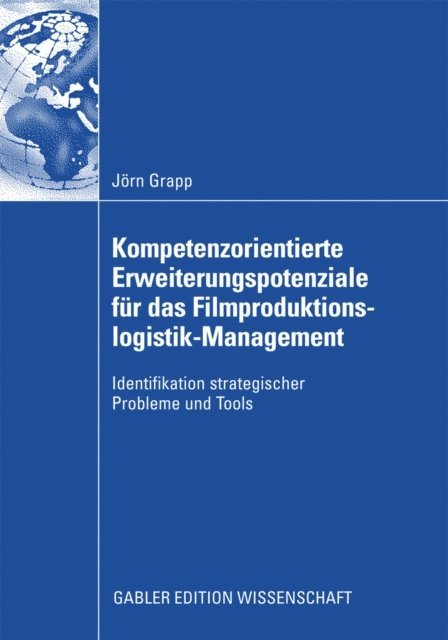 Jorn Grapp - Kompetenzorientierte Erweiterungspotenziale für das Filmproduktionslogistik-Management, E-bok