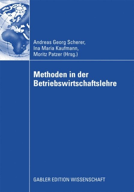 Moritz Patzer, Ina Maria Kaufmann, Andreas Georg Scherer - Methoden in der Betriebswirtschaftlehre, E-bok