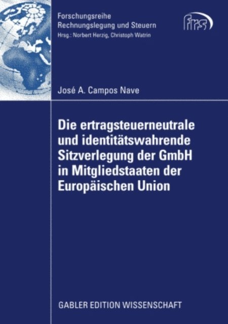 Jose A. Campos Nave - Die ertragsteuerneutrale und identitätswahrende Sitzverlegung der GmbH in Mitgliedstaaten der Europäischen Union, E-bok