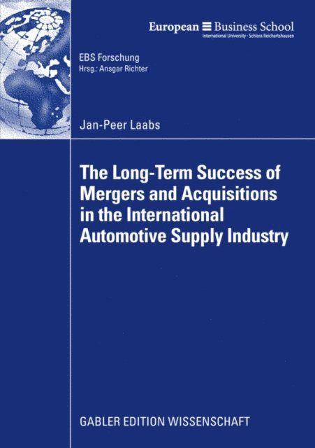 Jan-Peer Laabs - Long-Term Success of Mergers and Acquisitions in the International Automotive Supply Industry, E-bok