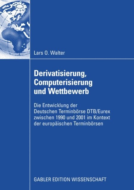 Lars Walter - Derivatisierung, Computerisierung und Wettbewerb, E-bok