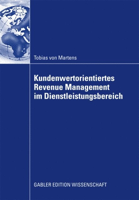 Tobias von Martens - Kundenwertorientiertes Revenue Management im Dienstleistungsbereich, E-bok