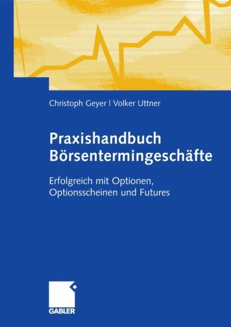 Volker Uttner, Christoph Geyer - Praxishandbuch Börsentermingeschäfte, E-bok