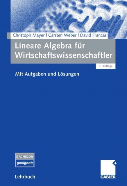 David Francas, Carsten Weber, Christoph Mayer - Lineare Algebra für Wirtschaftswissenschaftler, E-bok