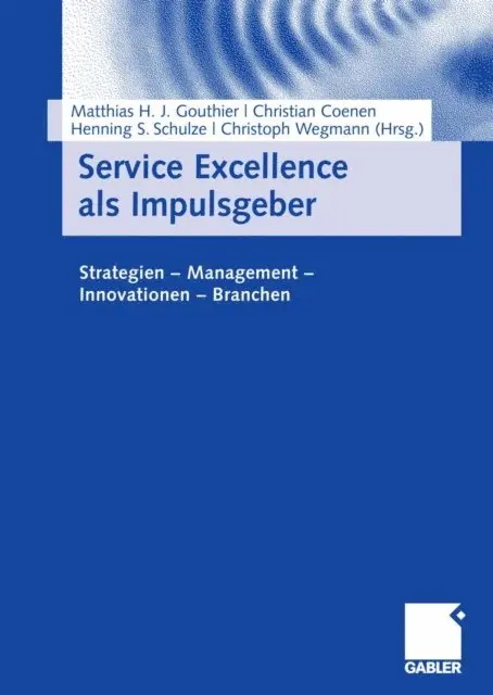 Christoph Wegmann, Henning Schulze, Christian Coenen, Matthias Gouthier - Service Excellence als Impulsgeber, E-bok. Tillgänglighet: Lägg i varukorg