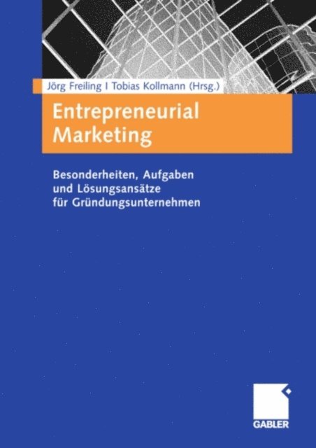 Tobias Kollmann, Jorg Freiling - Entrepreneurial Marketing, E-bok