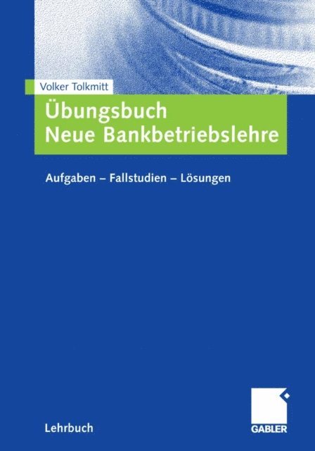Volker Tolkmitt - Übungsbuch Neue Bankbetriebslehre, E-bok. Tillgänglighet: Lägg i varukorg