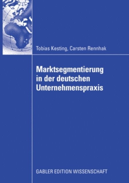 Carsten Rennhak, Tobias Kesting - Marktsegmentierung in der deutschen Unternehmenspraxis, E-bok