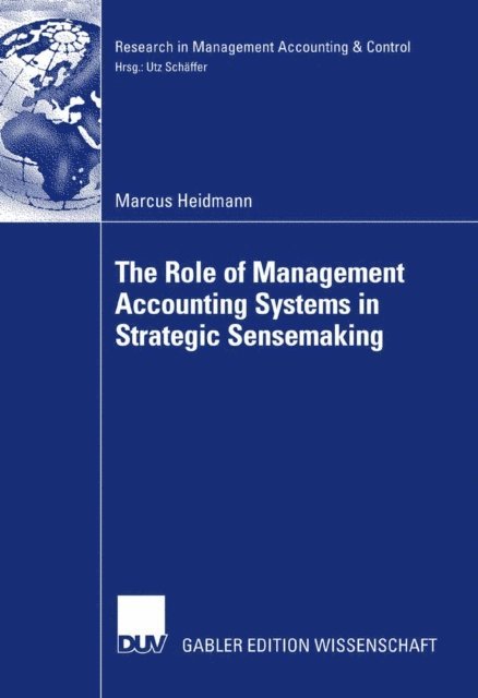 Marcus Heidmann - Role of Management Accounting Systems in Strategic Sensemaking, E-bok