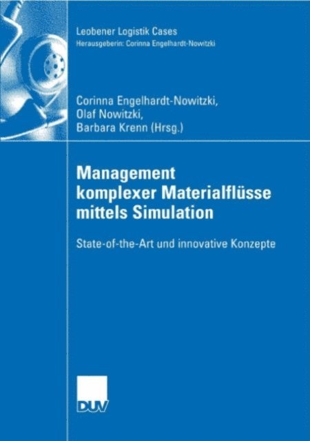 Barbara Krenn, Olaf Nowitzki, Corinna Engelhardt-Nowitzki - Management komplexer Materialflüsse mittels Simulation, E-bok