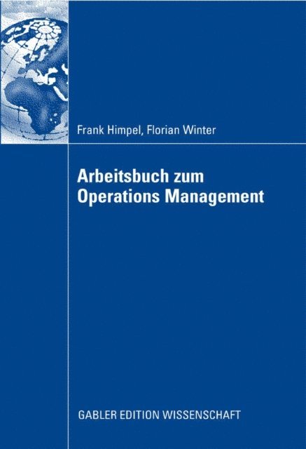 Florian Winter, Frank Himpel - Arbeitsbuch zum Operations Management, E-bok