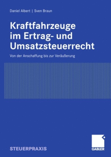 Sven Braun, Daniel Albert - Kraftfahrzeuge im Ertrag- und Umsatzsteuerrecht, E-bok