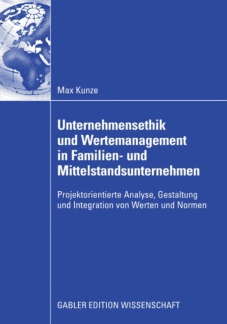 Max Kunze - Unternehmensethik und Wertemanagement in Familien- und Mittelstandsunternehmen, E-bok