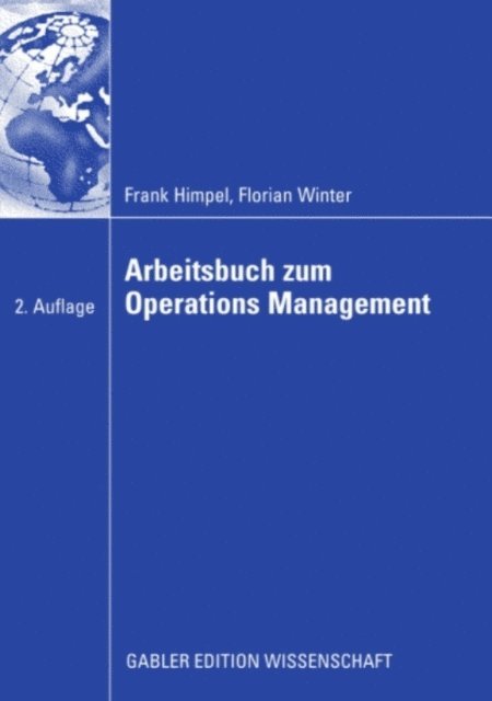 Florian Winter, Frank Himpel - Arbeitsbuch zum Operations Management, E-bok