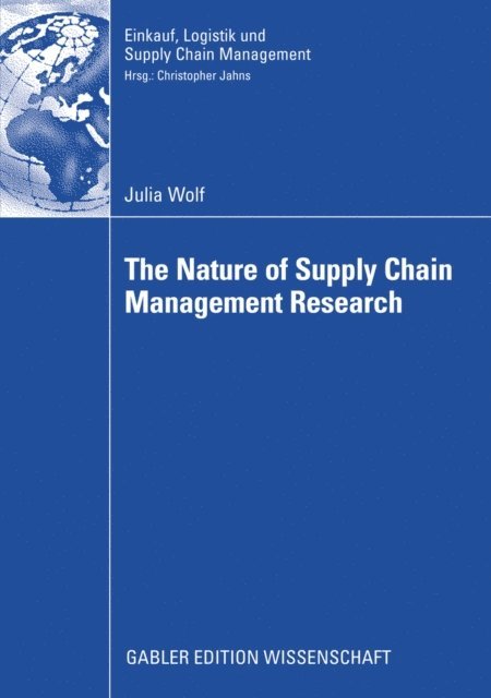 Julia Wolf - Nature of Supply Chain Management Research, E-bok