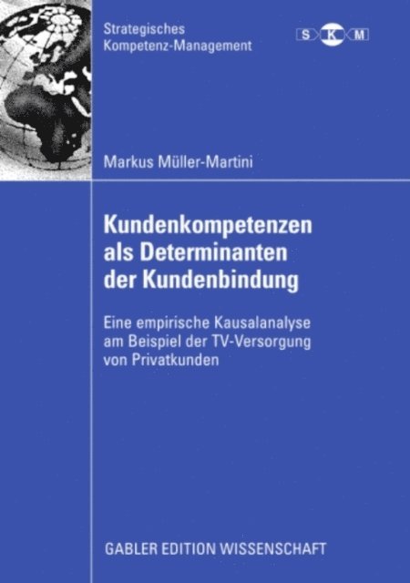 Markus Muller-Martini - Kundenkompetenzen als Determinanten der Kundenbindung, E-bok