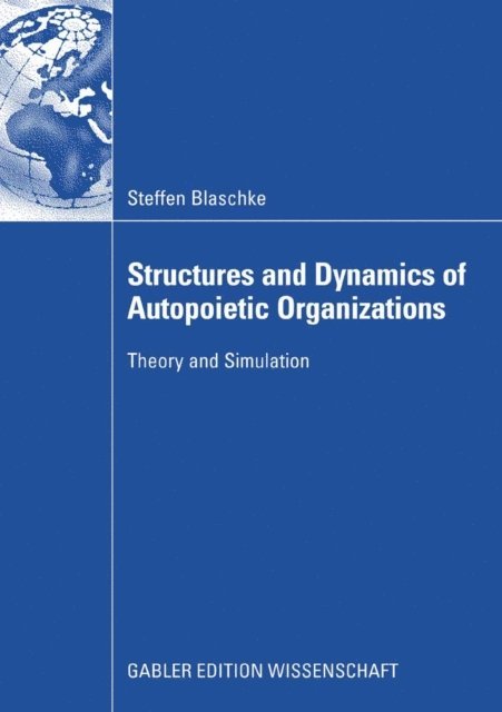 Steffen Blaschke - Structures and Dynamics of Autopoietic Organizations, E-bok