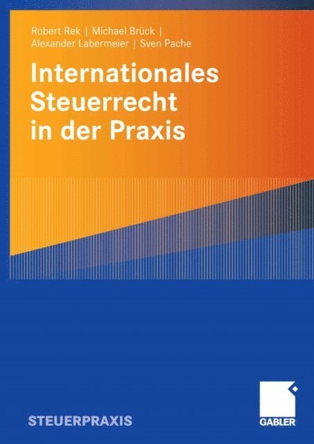 Sven Pache, Alexander Labermeier, Michael J. J. Bruck, Robert Rek - Internationales Steuerrecht in der Praxis, E-bok